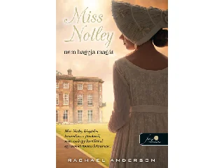 ANDERSON, RACHAEL: MISS NOTLEY NEM HAGYJA MAGÁT (TANGELWOOD 2.)