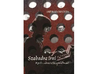 ANDRÁS ORSOLYA: SZABADRA ÍRNI - NYELV, IDENTITÁS, EMLÉKEZET