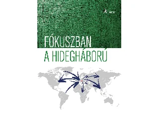 ANDREIDES GÁBOR-M. MADARÁSZ ANITA-SOÓS V: FÓKUSZBAN A HIDEGHÁBORÚ