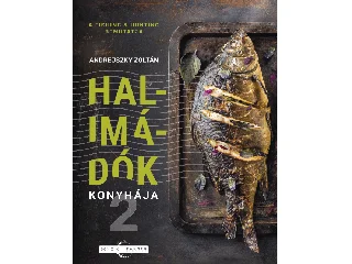 ANDREJSZKY ZOLTÁN: HALIMÁDÓK KONYHÁJA 2