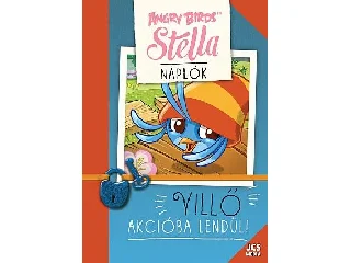 ANGRY BIRDS SZTELLA NAPLÓK - VILLŐ AKCIÓBA LENDÜL!