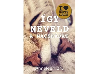 ANNELEEN BRU: ÍGY NEVELD A MACSKÁDAT!