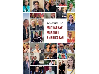 ANTAL-FERENCZ ILDIKÓ: MAGYARNAK MARADNI AMERIKÁBAN