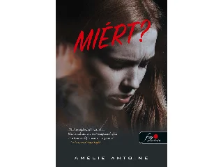 ANTOINE, AMÉLIE: MIÉRT?