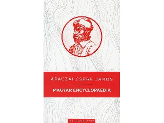 APÁCZAI CSERE JÁNOS: MAGYAR ENCYCLOPAEDIA - KELLO DIÁKKÖNYVTÁR