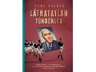 APOR BALÁZS: LÁTHATATLAN TÜNDÖKLÉS