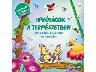 APRÓSÁGOK A TERMÉSZETBEN - MATRICÁK ÉS FELADATOK KIS FELFEDEZŐKNEK