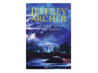 ARCHER, JEFFREY: MEGMONDJUK AZ ELNÖKNEK?