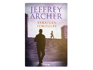 ARCHER, JEFFREY: VÁRATLAN FORDULAT