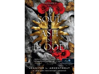 ARMENTROUT, JENNIFER L.: A SOUL OF ASH AND BLOOD  EGY LÉLEK HAMUBÓL ÉS VÉRBŐL