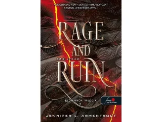 ARMENTROUT, JENNIFER L.: RAGE AND RUIN - DÜH ÉS ENYÉSZET ( AZ ELŐHÍRNÖK - TRILÓGIA 2)