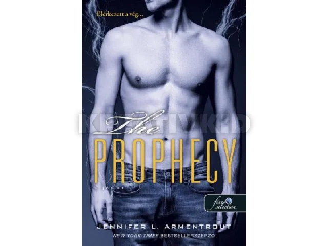ARMENTROUT, JENNIFER L.: THE PROPHECY - A JÓSLAT