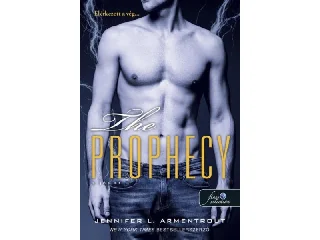 ARMENTROUT, JENNIFER L.: THE PROPHECY - A JÓSLAT