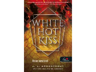 ARMENTROUT, JENNIFER L.: WHITE HOT KISS - PERZSELŐ CSÓK (KOMOR ELEMEK 1.)
