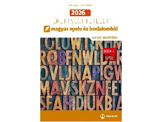 ÁRVA LÁSZLÓ, SIMON FERENC: 2026. ÉVI ÉRETTSÉGI TÉTELEK MAGYAR NYELV ÉS IRODALOMBÓL (40 EMELT SZINTŰ TÉTEL)