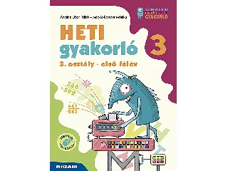 ÁRVAINÉ LIBOR ILDIKÓ, BONDOR MÓNIKA: HETI GYAKORLÓ 3. OSZTÁLY 1. FÉLÉV (MS-1135)