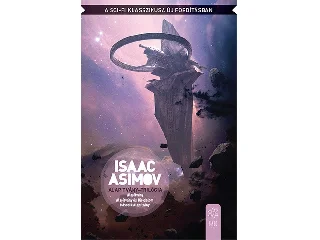 ASIMOV, ISAAC: ALAPÍTVÁNY-TRILÓGIA