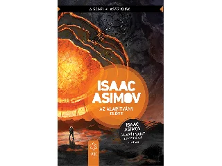 ASIMOV, ISAAC: AZ ALAPÍTVÁNY ELŐTT - MÁSODIK, JAVÍTOTT KIADÁS