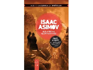 ASIMOV, ISAAC: ELŐJÁTÉK AZ ALAPÍTVÁNYHOZ (ÚJ, AZ ALAPÍTVÁNY SOROZATÁNAK 1.KÖTETE)