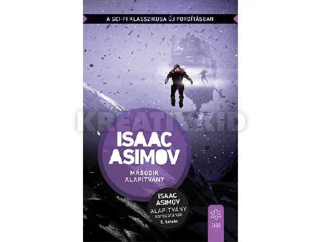 ASIMOV, ISAAC: MÁSODIK ALAPÍTVÁNY (ALAPÍTVÁNY SOROZAT 5. KÖTET)