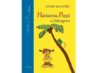 ASTRID LINDGREN: HARISNYÁS PIPPI A DÉLTENGEREN