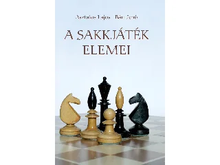 ASZTALOS LAJOS - BÁN JENŐ: A SAKKJÁTÉK ELEMEI (ÚJ)