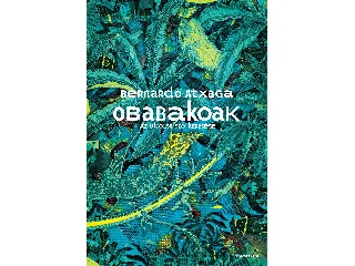 ATXAGA, BERNARDO: OBABAKOAK - AZ UTOLSÓ SZÓ KERESÉSE