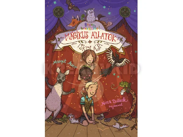 AUER, MARGIT: MÁGIKUS ÁLLATOK ISKOLÁJA 13. - BRAVO, BRAVISSIMO!