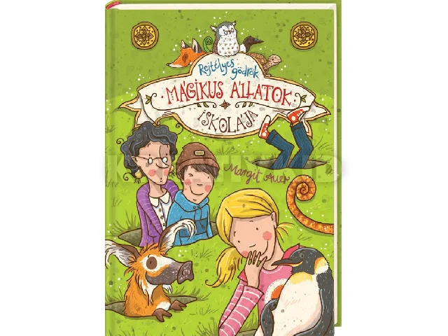 AUER, MARGIT: MÁGIKUS ÁLLATOK ISKOLÁJA - REJTÉLYES GÖDRÖK