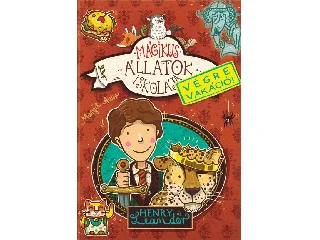 AUER, MARGIT: MÁGIKUS ÁLLATOK ISKOLÁJA - VÉGRE VAKÁCIÓ! - HENRY ÉS LEANDER
