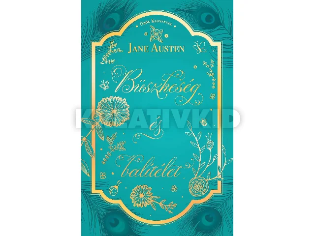 AUSTEN, JANE: BÜSZKESÉG ÉS BALÍTÉLET - ÖRÖK KEDVENCEK