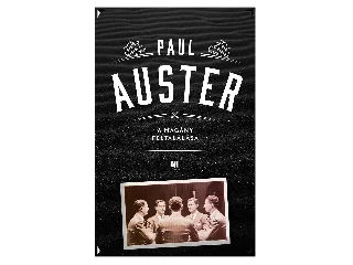 AUSTER, PAUL: A MAGÁNY FELTALÁLÁSA