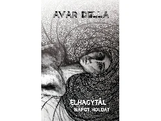 AVAR BELLA: ELHAGYTÁL NAPOT, HOLDAT