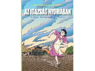 AZ IGAZSÁG NYOMÁBAN