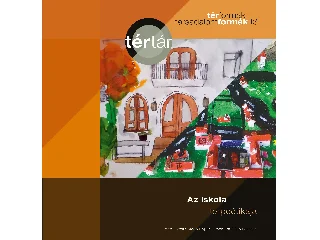 AZ ISKOLA TÉRPOÉTIKÁJA - TÉRTÁR 13.
