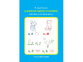 B. GAÁL KATALIN: A MAGYAR ÁBÉCÉ HÍVÓKÉPEI