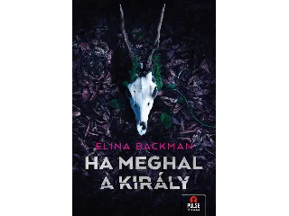 BACKMAN, ELINA: HA MEGHAL A KIRÁLY