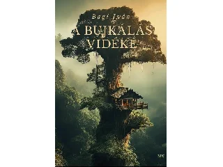 BAGI IVÁN: A BUJKÁLÁS VIDÉKE