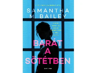 BAILEY, M. SAMANTHA: BARÁT A SÖTÉTBEN