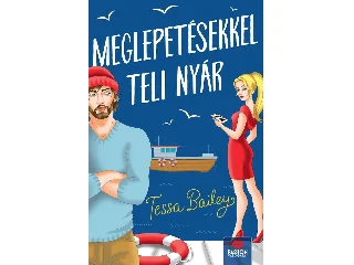 BAILEY, TESSA: MEGLEPETÉSEKKEL TELI NYÁR