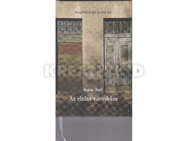 BAJNAI ZSOLT: AZ ELTŰNT VÁROSHÁZA