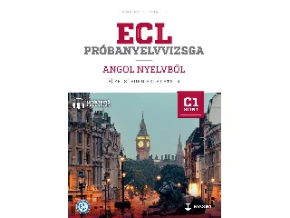 BAJNÓCZI BEATRIX - KRISI, HAAVISTO: ECL PRÓBANYELVVIZSGA ANGOL NYELVBŐL - 8 FELSŐFOKÚ FELADATSOR  C1 SZINT