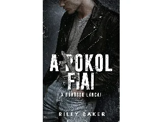BAKER, RILEY: A POKOL FIAI - A BŰNÖSÖK LÁNCAI