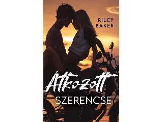 BAKER, RILEY: ÁTKOZOTT SZERENCSE
