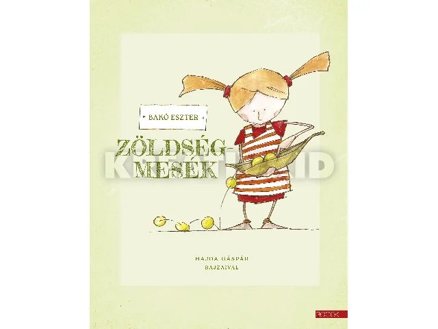 BAKÓ ESZTER: ZÖLDSÉGMESÉK
