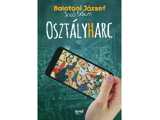 BALATONI JÓZSEF, JOCÓ BÁCSI: OSZTÁLYHARC - ÜKH 2018
