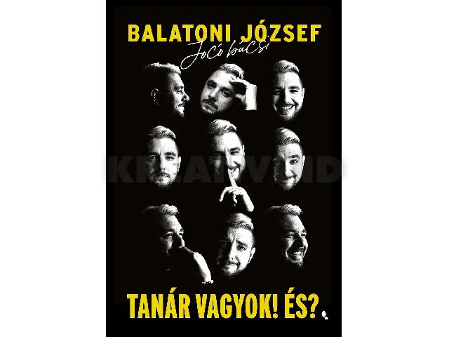 BALATONI JÓZSEF, JOCÓ BÁCSI: TANÁR VAGYOK! ÉS?
