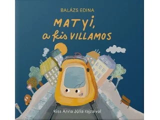 BALÁZS EDINA: MATYI, A KIS VILLAMOS