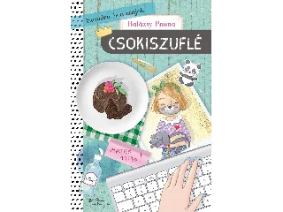 BALÁZSY PANNA: SZANDRA ÉS A CSAJOK 4. - CSOKISZUFLÉ