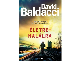 BALDACCI, DAVID: ÉLETRE-HALÁLRA